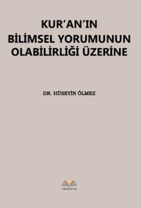 Kur'an'ın Bilimsel Yorumunun Olabilirliği Üzerine