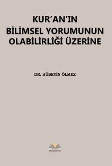 Kur'an'ın Bilimsel Yorumunun Olabilirliği Üzerine