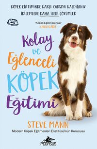 Kolay ve Eğlenceli Köpek Eğitimi