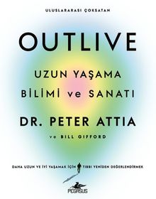 Outlive & Uzun Yaşama Bilimi ve Sanatı