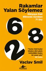 Rakamlar Yalan Söylemez & Dünyaya Dair Bilmeniz Gereken 71 Şey