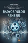 Radyobiyoloji Rehberi & İnsan Sağlığı &Uuml;zerindeki Radyasyonun Tehlikeleri ve Etkileri