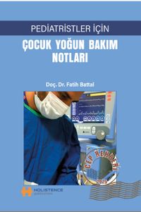 Pediatristler İçin Çocuk Yoğun Bakım Notları