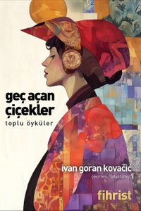 Geç Açan Çiçekler & Toplu Öyküler
