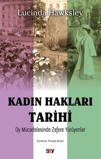 Kadın Hakları Tarihi & Oy Mücadelesinde Zafere Yürüyenler