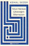 Yolun Nereye &Ccedil;ıkacağını Bilemezsin