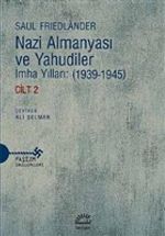 Nazi Almanyası ve Yahudiler İmha Yılları: (1939-1945) Cilt 2