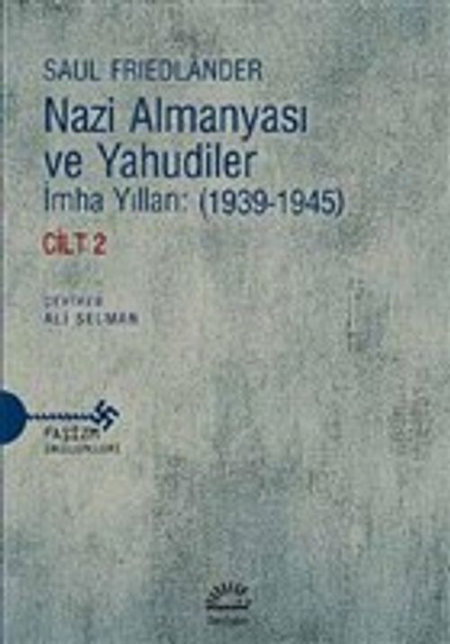 Nazi Almanyası ve Yahudiler İmha Yılları: (1939-1945) Cilt 2