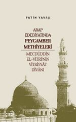 Arap Edebiyatında Peygamber Methiyeleri & Mecdüddîn El-Vitrî'nin Vitriyyat Dîvanı
