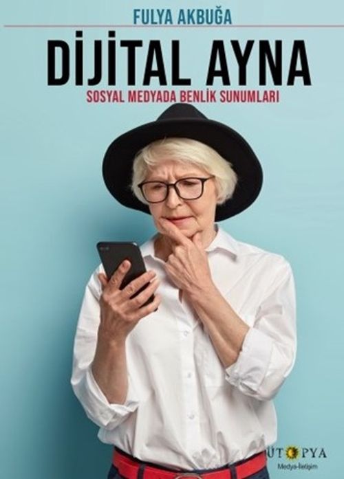 Dijital Ayna & Sosyal Medyada Benlik Sunumları