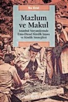 Mazlum ve Makul & İstanbul Süryanilerinde Etno-Dinsel Kimlik İnşası ve Kimlik Stratejileri