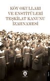 K&ouml;y Okulları ve Enstit&uuml;leri Teşkilat Kanunu İzahnamesi