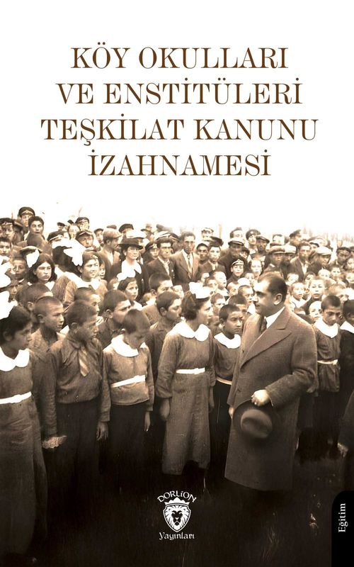 Köy Okulları ve Enstitüleri Teşkilat Kanunu İzahnamesi