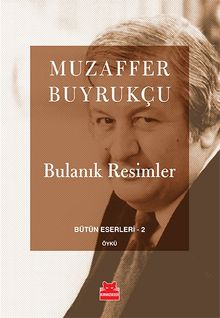 Bulanık Resimler / Bütün Eserleri 2