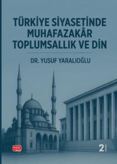 Türkiye Siyasetinde Muhafazakar Toplumsallık ve Din