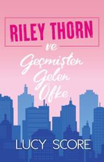 Riley Thorn ve Geçmişten Gelen Öfke