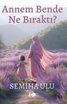 Annem Bende Ne Bıraktı ?