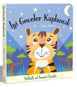 İyi Geceler Kaplancık / Sihirli El Feneri Kitabı