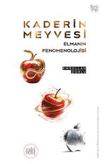 Kaderin Meyvesi Elmanın Fenomenolojisi