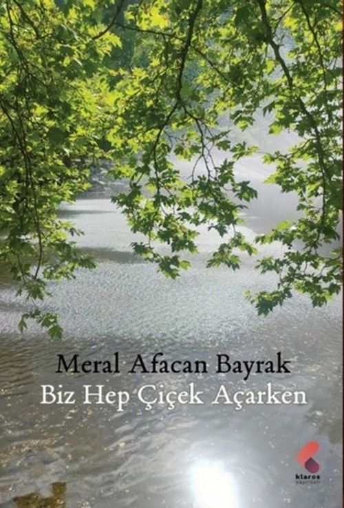 Biz Hep Çiçek Açarken