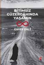 Bitimsiz Güzergahında Yaşamın