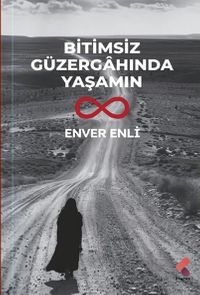 Bitimsiz Güzergahında Yaşamın