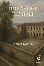 Tutsaklığın Üç Hali