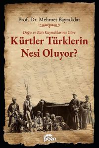 Doğu ve Batı Kaynaklarına Göre Kürtler Türklerin Nesi Oluyor?