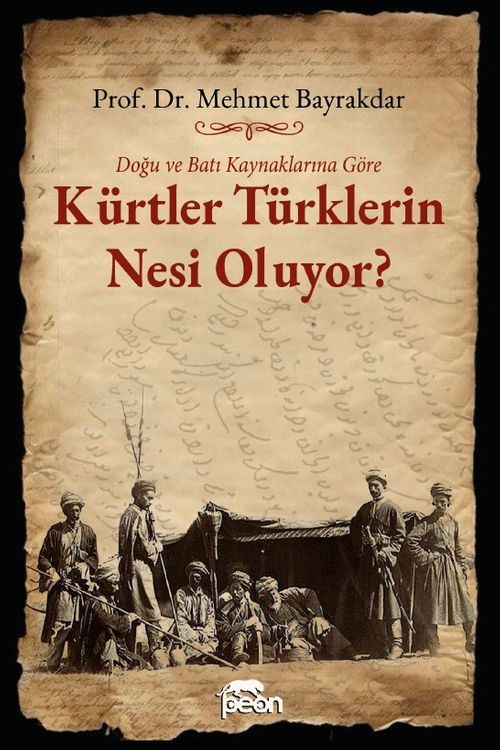 Doğu ve Batı Kaynaklarına Göre Kürtler Türklerin Nesi Oluyor?
