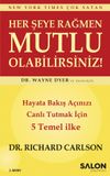 Her Şeye Rağmen Mutlu Olabilirsiniz! & Hayata Bakış A&ccedil;ınızı Canlı Tutmak İ&ccedil;in 5 Temel İlke