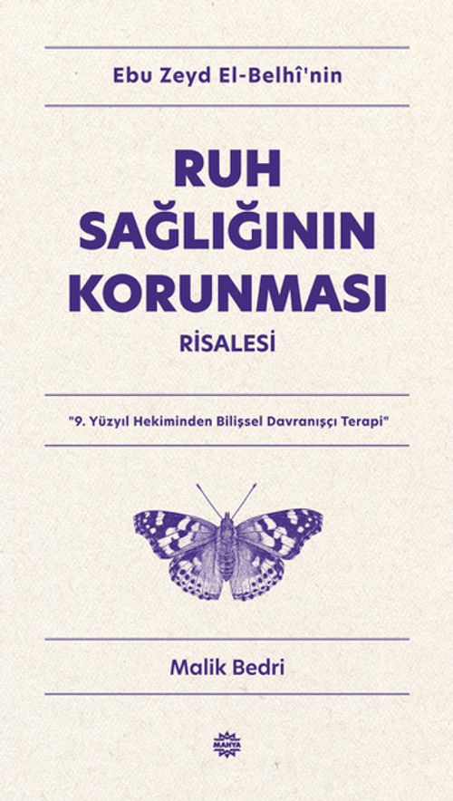 Ebu Zeyd el-Belhî'nin Ruh Sağlığının Korunması Risalesi & 9. Yüzyıl Hekiminden Bilişsel Davranışçı Terapi