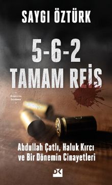 5-6-2 Tamam Reis & Abdullah Çatlı, Haluk Kırcı ve Bir Dönemin Cinayetleri