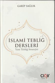 İslami Tebliğ Dersleri & Yeni Tebliğ Stratejisi
