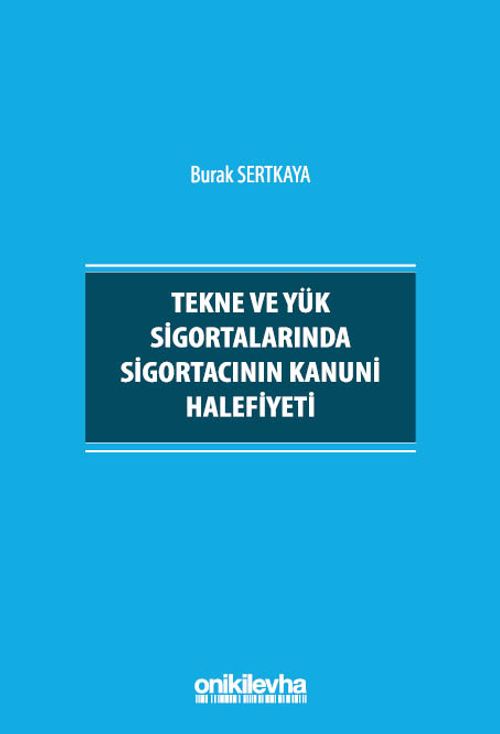 Tekne ve Yük Sigortalarında Sigortacının Kanuni Halefiyeti