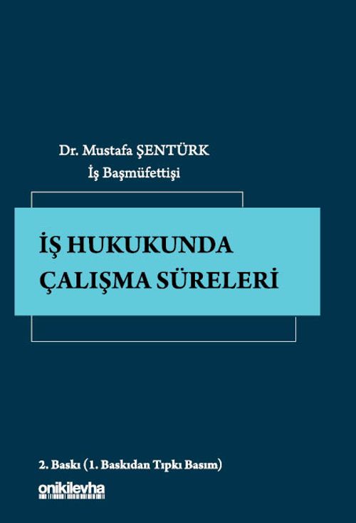İş Hukukunda Çalışma Süreleri