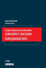 Çelişmeli Yargılama İlkesi Bağlamında Cumhuriyet Savcısının Duruşmadaki Rolü