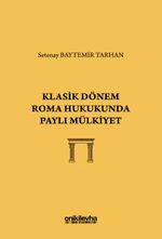Klasik Dönem Roma Hukukunda Paylı Mülkiyet