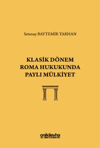 Klasik Dönem Roma Hukukunda Paylı Mülkiyet