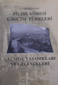 Filibe Yöresi Kırıçim Türkleri Geçmişi, Yaşadıkları ve Gelenekleri (1-G-54)
