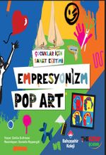 Çocuklar İçin Sanat Eğitimi & Empresyonizm Pop-Art