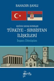 Soğuk Savaş Sonrası Türkiye-Sırbistan İlişkileri & İnşacı Dönüşüm