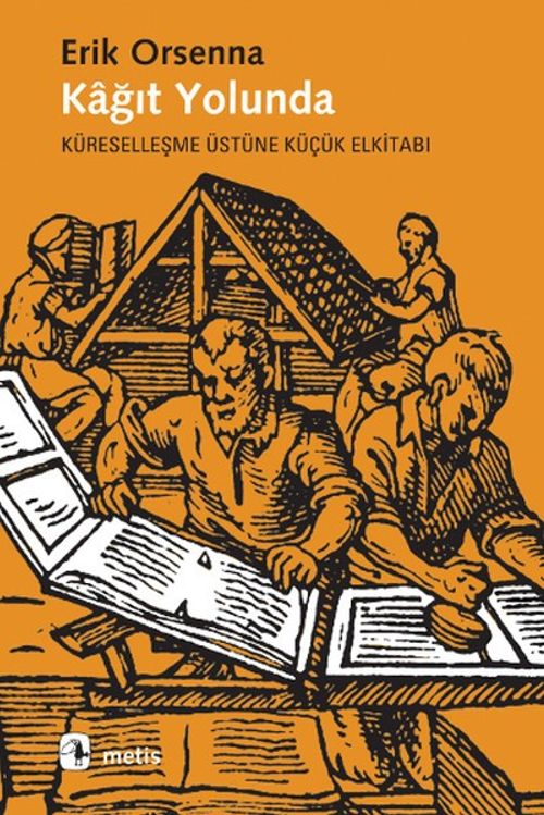 Kağıt Yolunda & Küreselleşmenin Üstüne Küçük Elkitabı
