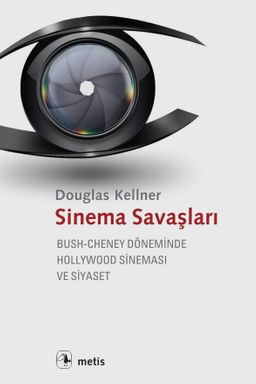 Sinema Savaşları & Bush-Cheney Döneminde Hollywood Sinemesı ve Siyaset