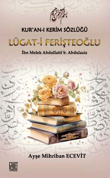 Kur'an-ı Kerim Sözlüğü Lügat-i Ferişteoğlu
