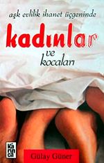 Aşk Evlilik İhanet Üçgeninde Kadınlar ve Kocaları