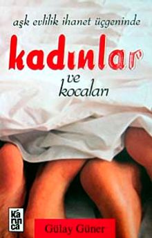 Aşk Evlilik İhanet Üçgeninde Kadınlar ve Kocaları