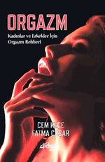 Orgazm & Kadınlar ve Erkekler İçin Orgazm Rehberi