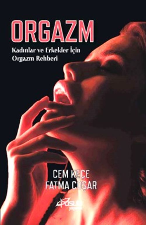 Orgazm & Kadınlar ve Erkekler İçin Orgazm Rehberi