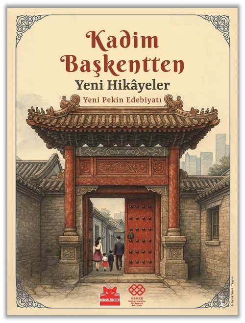 Kadim Başkentten Yeni Hikayeler - Yeni Pekin Edebiyatı 1. Sayı