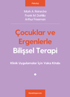 &Ccedil;ocuklar ve Ergenlerle Bilişsel Terapi & Klinik Uygulamalar İ&ccedil;in Vaka Kitabı
